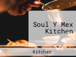 Soul Y Mex Kitchen