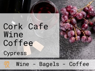 Cork Cafe Wine Coffee