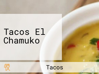 Tacos El Chamuko