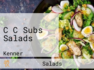 C C Subs Salads