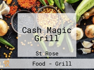 Cash Magic Grill