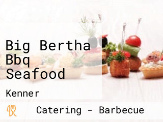 Big Bertha Bbq Seafood