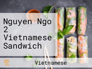 Nguyen Ngo 2 Vietnamese Sandwich