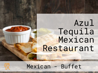 Azul Tequila Mexican Restaurant