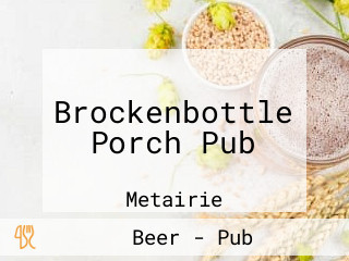 Brockenbottle Porch Pub