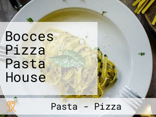 Bocces Pizza Pasta House