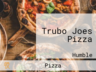 Trubo Joes Pizza