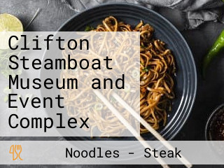 Clifton Steamboat Museum and Event Complex