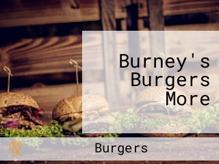 Burney's Burgers More