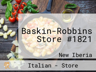 Baskin-Robbins Store #1821