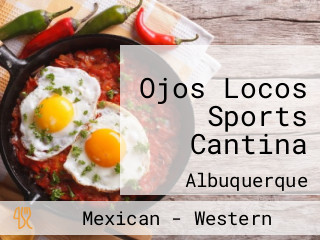 Ojos Locos Sports Cantina