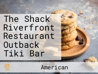 The Shack Riverfront Restaurant Outback Tiki Bar