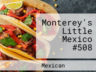 Monterey's Little Mexico #508