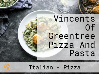 Vincents Of Greentree Pizza And Pasta