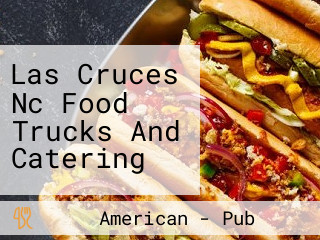 Las Cruces Nc Food Trucks And Catering