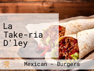 La Take-ria D'ley