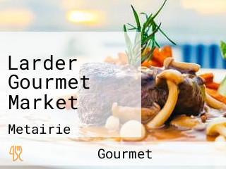 Larder Gourmet Market