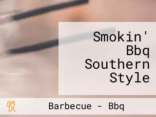 Smokin' Bbq Southern Style