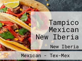 Tampico Mexican New Iberia