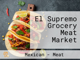 El Supremo Grocery Meat Market