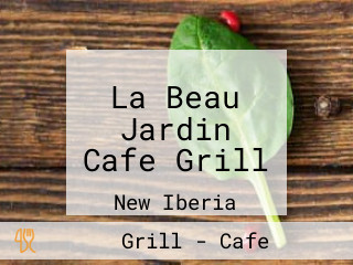 La Beau Jardin Cafe Grill