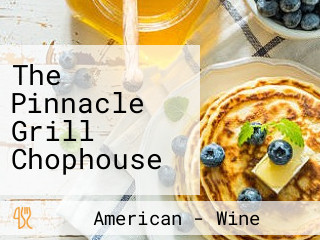 The Pinnacle Grill Chophouse