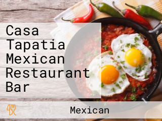 Casa Tapatia Mexican Restaurant Bar