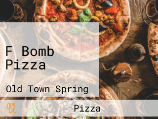 F Bomb Pizza