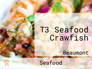 T3 Seafood Crawfish