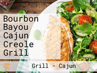 Bourbon Bayou Cajun Creole Grill