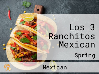 Los 3 Ranchitos Mexican