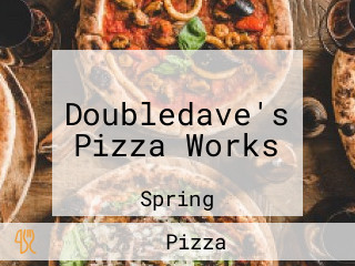 Doubledave's Pizza Works