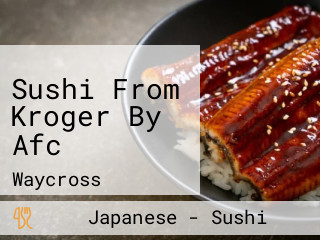 Sushi From Kroger By Afc