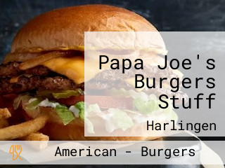 Papa Joe's Burgers Stuff