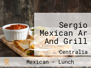 Sergio Mexican Ar And Grill