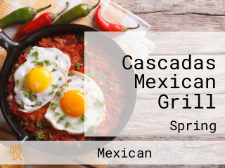 Cascadas Mexican Grill