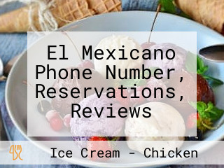 El Mexicano Phone Number, Reservations, Reviews