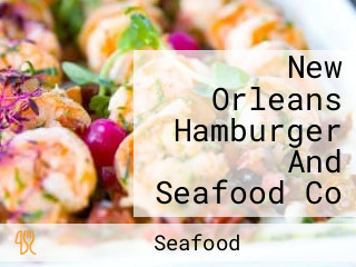 New Orleans Hamburger And Seafood Co