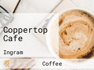 Coppertop Cafe