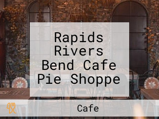 Rapids Rivers Bend Cafe Pie Shoppe