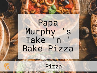 Papa Murphy 's Take 'n ' Bake Pizza