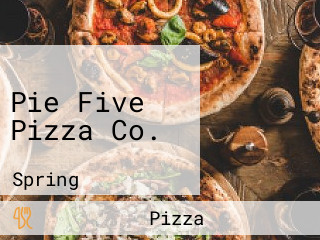 Pie Five Pizza Co.