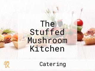 The Stuffed Mushroom Kitchen And Catering Co