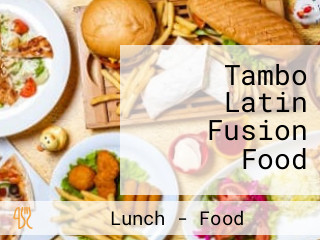 Tambo Latin Fusion Food