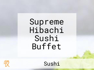 Supreme Hibachi Sushi Buffet