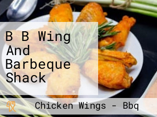 B B Wing And Barbeque Shack