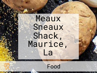 Meaux Sneaux Shack, Maurice, La