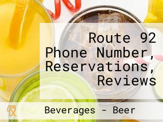 Route 92 Phone Number, Reservations, Reviews