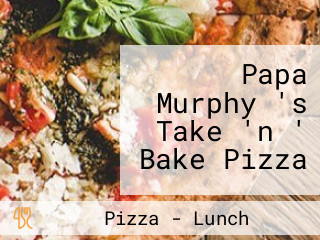 Papa Murphy 's Take 'n ' Bake Pizza