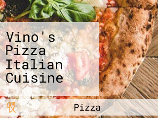 Vino's Pizza Italian Cuisine